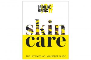 Caroline Hirons Skincare The Ultimate No-Nonsense Guide 